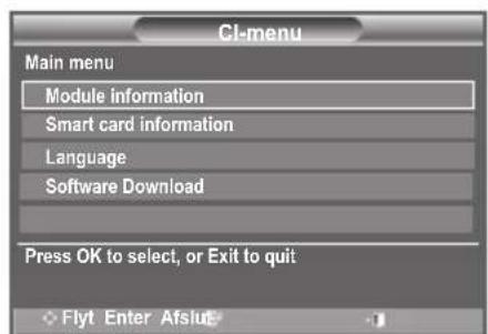 CI-menu Hovedmenu Moduloplysninger Smartcard-oplysninger Sprog Softwaredownload Tryk OK for at vælge, eller Afslut for at afslutte Flyt Enter Afslut