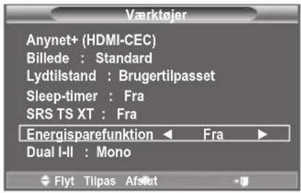 Værktøjer Anynet+ (HDMI-CEC) Billede : Standard Lydtilstand : Brugertilpasset Sleep-timer : Fra SRS TS XT : Fra Energisparefunktion ← Fra ► Dual I-II : Mono Flyt Tilpas Afslut