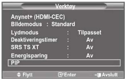 Verktøy Anynet+ (HDMI-CEC) Bildemodus: Standard Lydmodus: Tilpasset Deaktiveringstimer: Av SRS TS XT: Av Energisparing: Av PIP Flytt Enter Avslutt