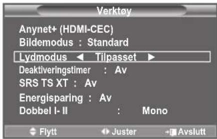 Verktøy Anynet+ (HDMI-CEC) Bildemodus: Standard Lydmodus ← Tilpasset ► Deaktiveringstimer: Av SRS TS XT: Av Energisparing: Av Dobbel I- II: Mono Flytt Juster Avslutt
