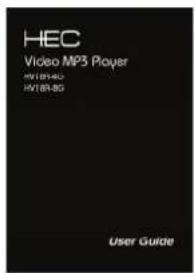 HEC Video MP3 Player HV186.40 HV186.8G User Guide