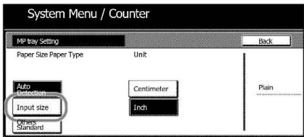 System Menu / Counter MP tray Setting Back Paper Size Paper Type Unit Auto Detection Centimeter Plain Input size Others Standard Inch