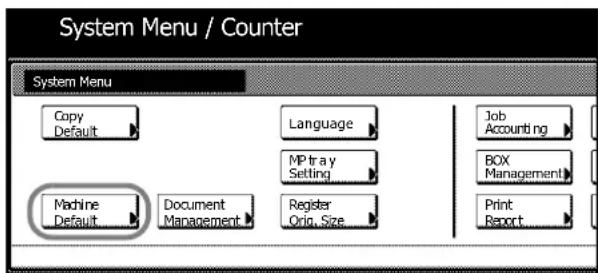 System Menu / Counter System Menu Copy Default Language Job Accounting MP tray Setting BOX Management Machine Default Document Management Register Origin, Size Print Report