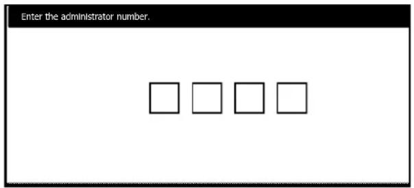 Enter the administrator number. □ □ □ □
