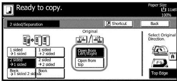 Ready to copy. 2 sided/Separation Original 1 sided →1 sided 1 sided →2 sided 2 sided →1 sided 2 sided →2 sided Book →1 sided 2 sided Open from Left/Right Open from top Select Original Direction. Top Edge Paper Size 11x85 100% Shortcut Back