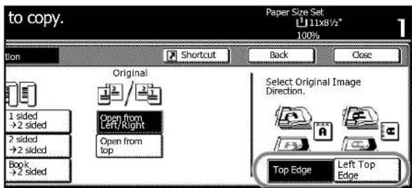 to copy. Paper Size Set 11x8½" 100% 1 2 sided →2 sided 2 sided →2 sided Book →2 sided Original Shortcut Back Close Select Original Image Direction. Open from Left/Right Open from top Top Edge Left Top Edge