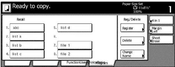 Ready to copy. Paper Size Set 11x8½" 100% Recall 1. abc 2. list a 3. list b 4. list c 5. list d 6. 7. file 1 8. file 2 Reg./Delete Register Delete Change Name 4 in 1 Margin Left Sheet Erase FunctionUserChoicePage