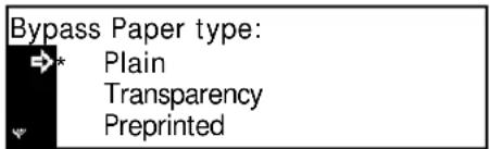 Bypass Paper type: →* Plain Transparency Preprinted