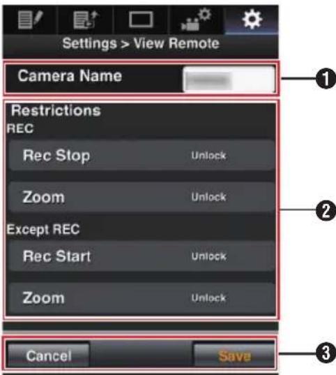 Settings > View Remote Camera Name Restrictions REC Rec Stop Unlock Zoom Unlock Except REC Rec Start Unlock Zoom Unlock Cancel Save