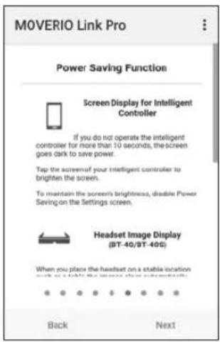 MOVERIO Link Pro Power Saving Function Screen Display for Intelligent Controller If you do not operate the intelligent controller for more than 10 seconds, the screen goes dark to save power. Tap the screen of your intelligent controller to brighten the screen. To maintain the screen's brightness, d…