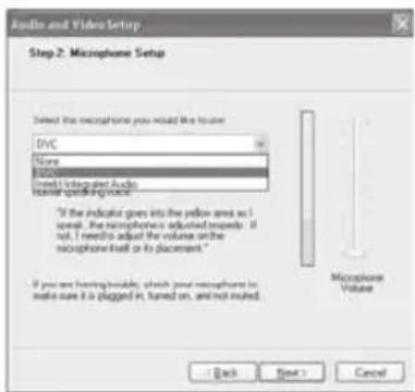 Audio and Video Setup Step 2: Microphone Setup Select the microphone you would like to use DVC None Initial Integrated Audio Formal speaking voice "If the indicator goes into the yellow area as I speak, the microphone is adjusted properly. If not, I need to adjust the volume on the microphone itself…