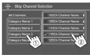 Skip Channel Selection All Channels Category Name 1 Category Name 2 Category Name 3 Category Name 4 100Ch Channel Name 105Ch Channel Name 113Ch Channel Name 115Ch Channel Name 123Ch Channel Name