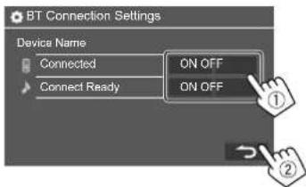 BT Connection Settings Device Name Connected ON OFF Connect Ready ON OFF