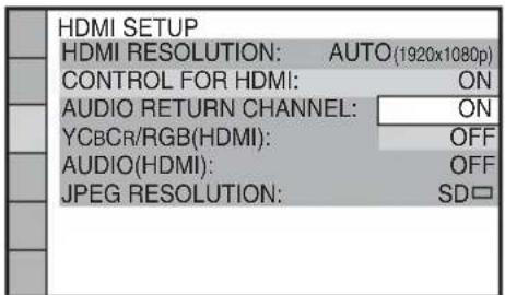 HDMI SETUP HDMI RESOLUTION: AUTO(1920x1080p) CONTROL FOR HDMI: ON AUDIO RETURN CHANNEL: ON YCbCr/RGB(HDMI): OFF AUDIO(HDMI): OFF JPEG RESOLUTION: SD□