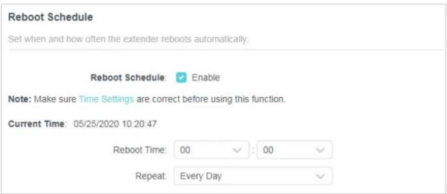 Reboot Schedule Set when and how often the extender reboots automatically. Reboot Schedule: ✓ Enable Note: Make sure Time Settings are correct before using this function. Current Time: 05/25/2020 10:20:47 Reboot Time: 00 : 00 Repeat: Every Day