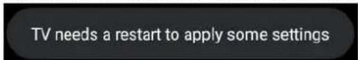 TV needs a restart to apply some settings