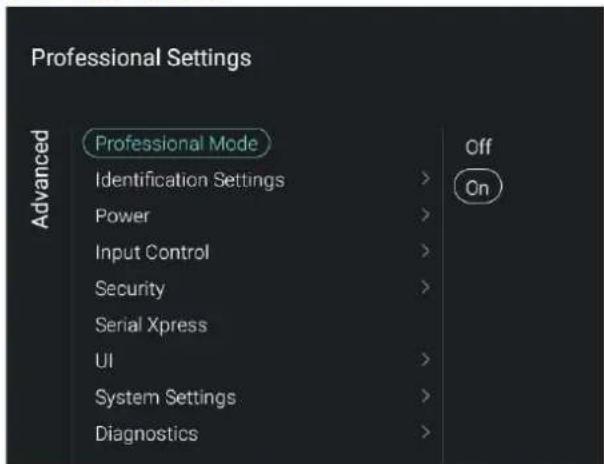 Professional Settings Advanced Professional Mode Identification Settings > Power > Input Control > Security > Serial Xpress UI > System Settings > Diagnostics Off On