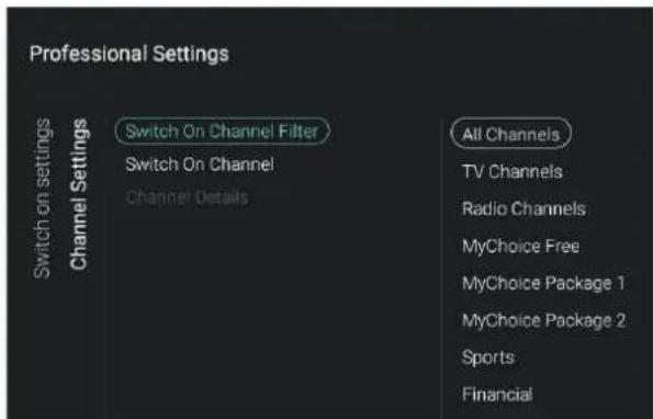 Professional Settings Switch On Settings Channel Settings Switch On Channel Filter Switch On Channel Channel Details All Channels TV Channels Radio Channels MyChoice Free MyChoice Package 1 MyChoice Package 2 Sports Financial