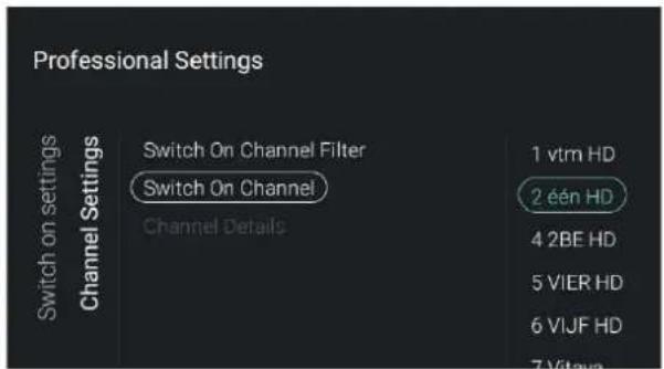 Professional Settings Switch on settings Channel Settings Switch On Channel Filter Switch On Channel Channel Details 1 vtm HD 2 één HD 4 2BE HD 5 VIER HD 6 VIJF HD 7 Vitaya