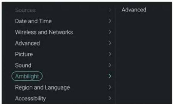 Sources Date and Time Wireless and Networks Advanced Picture Sound Ambilight Region and Language Accessibility Advanced
