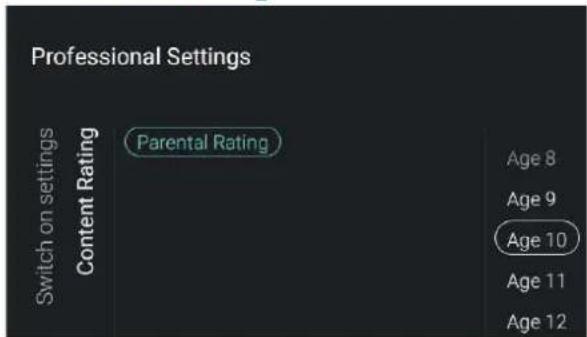 Professional Settings Switch on settings Content Rating Parental Rating Age 8 Age 9 Age 10 Age 11 Age 12
