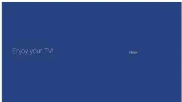 Enjoy your TV! FINISH