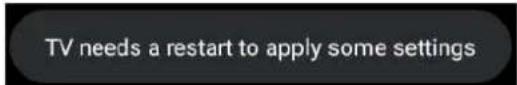 TV needs a restart to apply some settings