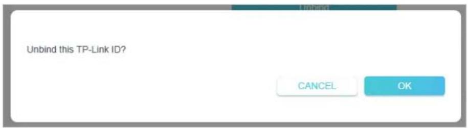 Unbind this TP-Link ID? CANCEL OK