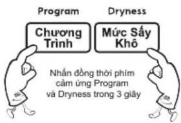 Chương trình (Program), Mức sấy khô (Dryness). Nhấn đồng thời phím cảm ứng Program và Dryness trong 3 giây.