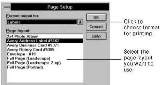 Page Setup. Format output for: Labels. OK. Cancel. Page layout: 2x4 Photo Album, Avery Address Label #5162, Avery Business Card #5371, Avery Rotary Card #5385, Envelope - #10, Full Page (Landscape), Full Page (Landscape. 2-up), Full Page (Portrait). Click to choose format for printing. Select the pa…