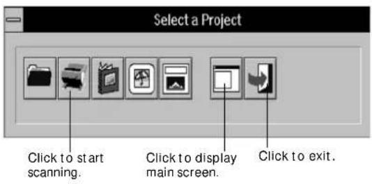 Select a Project Click to start scanning. Click to display main screen. Click to exit.