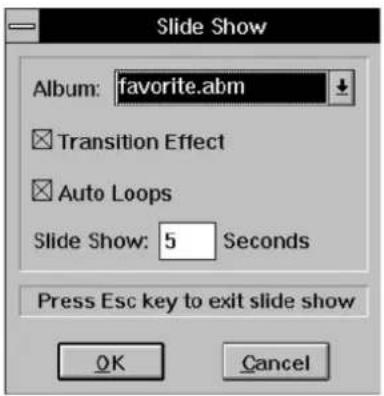 Slide Show Album: favorite.abm Transition Effect Auto Loops Slide Show: 5 Seconds Press Esc key to exit slide show OK Cancel