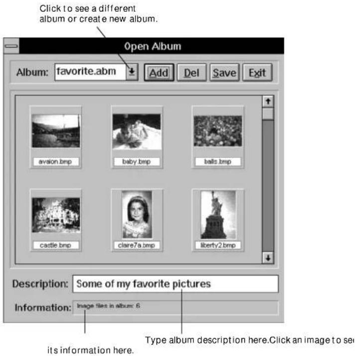 Click to see a different album or create new album. Open Album Album: favorite.abm Add Del Save Exit avallon.bmp baby.bmp balls.bmp castle.bmp clare7a.bmp liberty2.bmp Description: Some of my favorite pictures Information: Image files in album: 6 Type album description here. Click an image to see it…