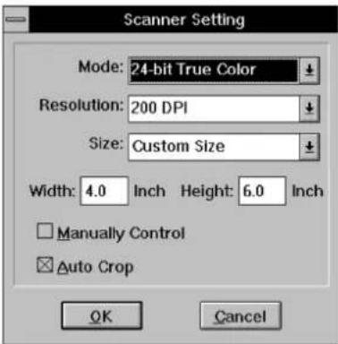 Scanner Setting Mode: 24-bit True Color Resolution: 200 DPI Size: Custom Size Width: 4.0 Inch Height: 6.0 Inch Manually Control Auto Crop OK Cancel