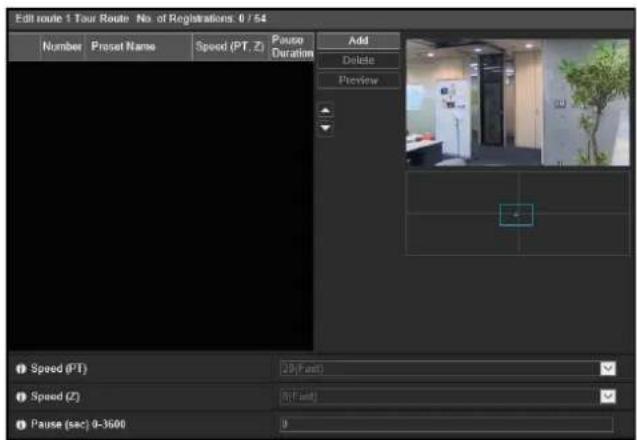 Edit route 1 Tour Route: No. of Registrations: 0 / 54 Number Preset Name Speed (PT, Z) Pause Duration Add Delete Preview Speed (PT) [0/ft] Speed (Z) [0/ft] Pause (sec) 0-3600 0
