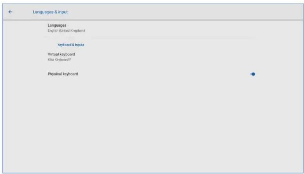 Languages & input Languages English (United Kingdom) Keyboard & Inputs Virtual keyboard Kika Keyboard F Physical keyboard