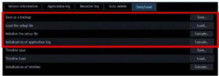 Version information Application log Recorder log Auto delete Save/Load Save as a backup Load the setup file Initialize the setup file Initialization of application log Timeline save Timeline load Initialization of timeline Save... Load... Execute... Execute... Save...