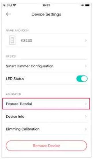 Device Settings NAME AND ICON KS230 BASICS Smart Dimmer Configuration LED Status ADVANCED Feature Tutorial Device Info Dimming Calibration Remove Device