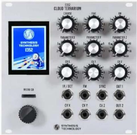 E352 CLOUD TERRARIUM CHARGE FINE FM PARAMETER X PARAMETER Y PARAMETER Z CV X CV Y CV F IV / OCT FM SYNC OUT 1 CV X CV Y CV Z OUT 2 SYNTHESIS TECHNOLOGY SYNTHESIS TECHNOLOGY