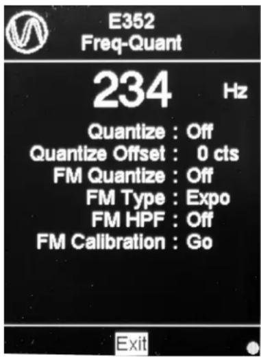 E352 Freq-Quant 234 Hz Quantize : Off Quantize Offset : 0 cts FM Quantize : Off FM Type : Expo FM HPF : Off FM Calibration : Go Exit