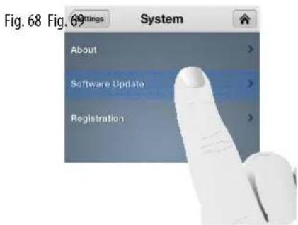 Fig. 68 Fig. 69 Options System About Software Update Registration