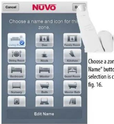 Cancel NOVO Choose a name and icon for this zone. Living Room Dien Family Rooms Dining Room Nook Kitchen Bedrooms Master Guest Room Nursery Bath Master Bath Edit Name Choose a zone Name" button selection is co fig. 16.