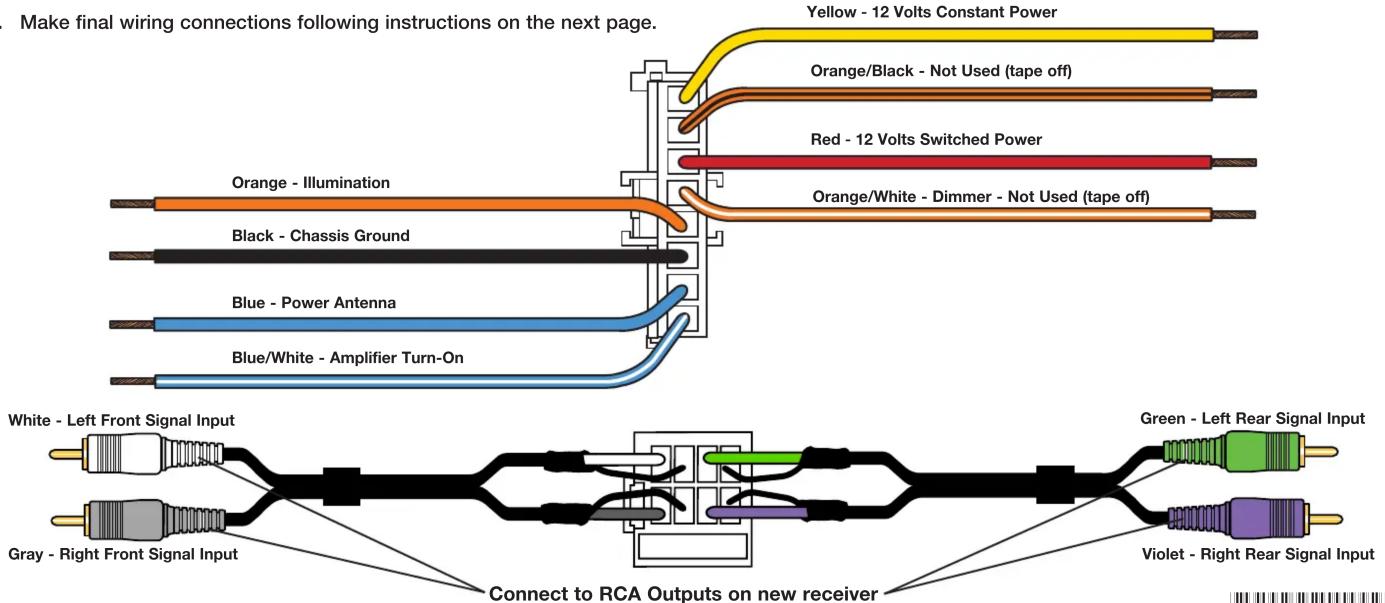 Make final wiring connections following instructions on the next page. Yellow - 12 Volts Constant Power Orange/Black - Not Used (tape off) Red - 12 Volts Switched Power Orange - Illumination Orange/White - Dimmer - Not Used (tape off) Black - Chassis Ground Blue - Power Antenna Blue/White - Amplifie…