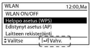 WLAN 12:00, Ma WLAN ON/OFF Helppo asetus (WPS) Edistynyt asetus (AP) Laitteen rekisteröinti Valitse [→] Vahv.