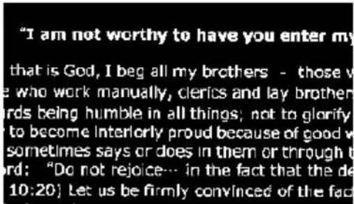"I am not worthy to have you enter my that is God, I beg all my brothers - those v e who work manually, clerics and lay brother rds being humble in all things; not to glorify to become interlerly proud because of good v sometimes says or does in them or through t ord: "Do not rejoice-- in the fact t…