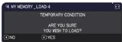 4 MY MEMORY_LOAD-4 TEMPORARY CONDITION ARE YOU SURE YOU WISH TO LOAD? NO YES