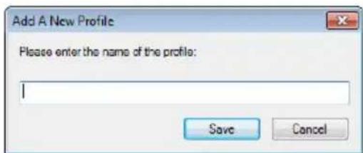 Add A New Profile Please enter the name of the profile: Save Cancel