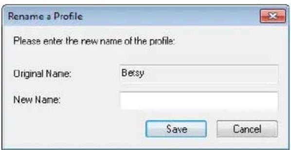 Rename a Profile Please enter the new name of the profile: Original Name: Betsy New Name: Save Cancel