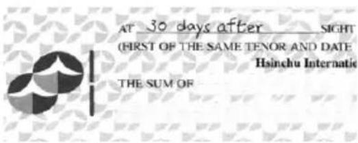 AT 30 days after SIGHT (HIRST OF THE SAME TENOR AND DATE Hsinchu Internatio THE SUM OF