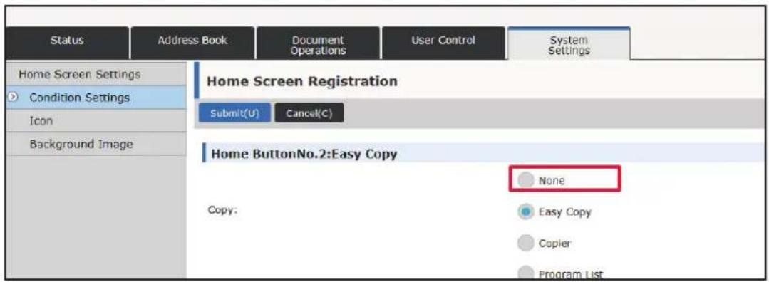 Home Screen Settings Condition Settings Icon Background Image Status Address Book Document Operations User Control System Settings Home Screen Registration Submit(U) Cancel(C) Home ButtonNo.2:Easy Copy None Copy: Easy Copy Copier Program List